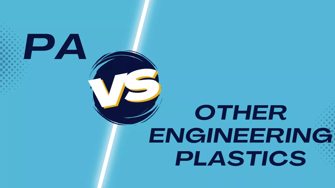 PA vs Other Engineering Plastics